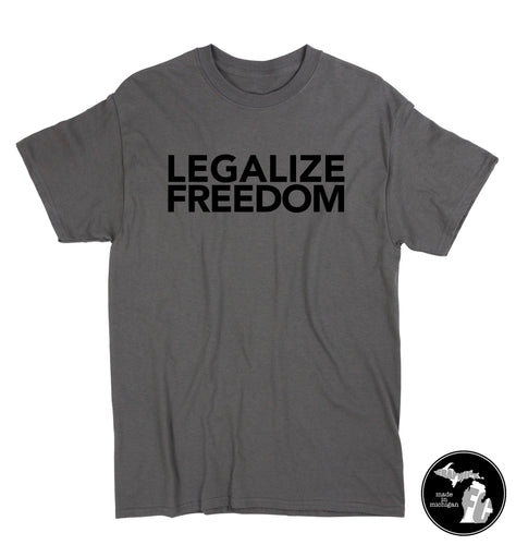 Legalize Freedom T-Shirt