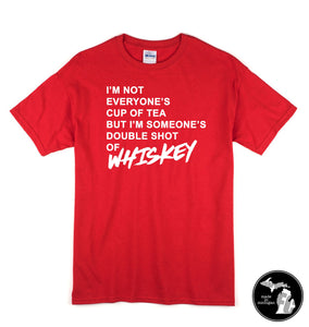 Not Your Cup of Tea but Someone's Shot of Whiskey Shirt